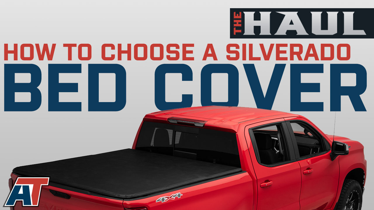 How to Choose a Bed Cover for Your Chevy Silverado (VIDEO)