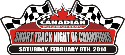 ‘SHORT TRACK NIGHT OF CHAMPIONS’ TO HONOUR CANADIAN OVAL RACERS ON SATURDAY, FEBRUARY 8, 2014 AT THE CME