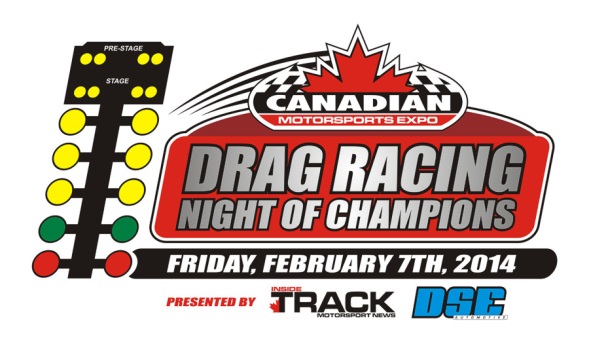 INAUGURAL DRAG RACING NIGHT OF CHAMPIONS SET FOR FRIDAY, FEBRUARY 7TH AT THE CANADIAN MOTORSPORTS EXPO