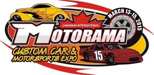 MOTORAMA CUSTOM CAR & MOTORSPORTS EXPO – March 13, 14 & 15, 2015 at Toronto’s International Centre