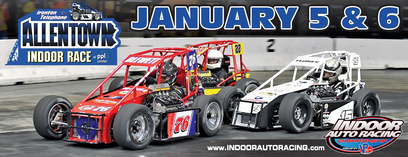 IRONTON/AVAYA ALLENTOWN INDOOR AUTO RACING SERIES JAN. 5-6, 2018 HAS HUGE ENTRY LIST FOR TQS, SLINGSHOTS, CHAMP KARTS, HEAVY HITTERS, YOUNG GUNS TO BATTLE TWO NIGHTS