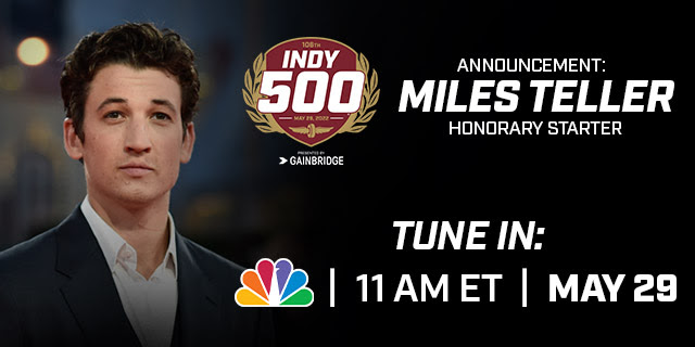 Acclaimed Actor Miles Teller To Serve as Indianapolis 500 Honorary Starter