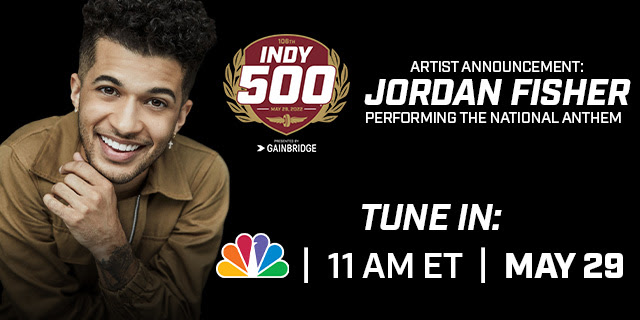 Actor and Recording Artist Jordan Fisher To Perform National Anthem at Indianapolis 500