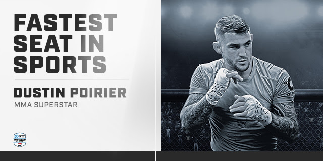 MMA Superstar Dustin Poirier To Ride in INDYCAR’s Fastest Seat in Sports