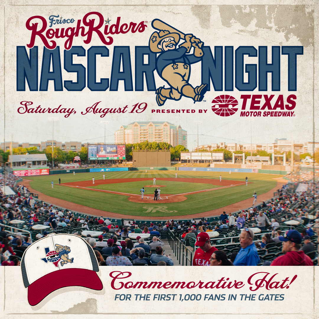 NASCAR NIGHT PRESENTED BY TEXAS MOTOR SPEEDWAY HOSTED BY FRISCO ROUGHRIDERS AUG. 19 AT RIDERS FIELD