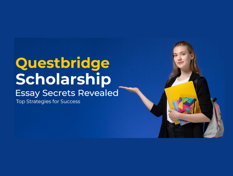 QuestBridge Scholarship Essay Secrets Revealed – Top Strategies for Success