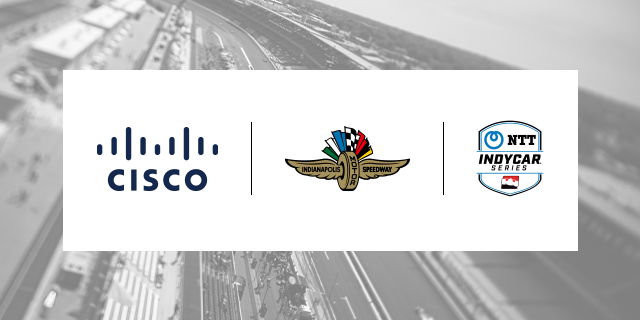 Cisco Named Partner of NTT INDYCAR SERIES, Indianapolis Motor Speedway