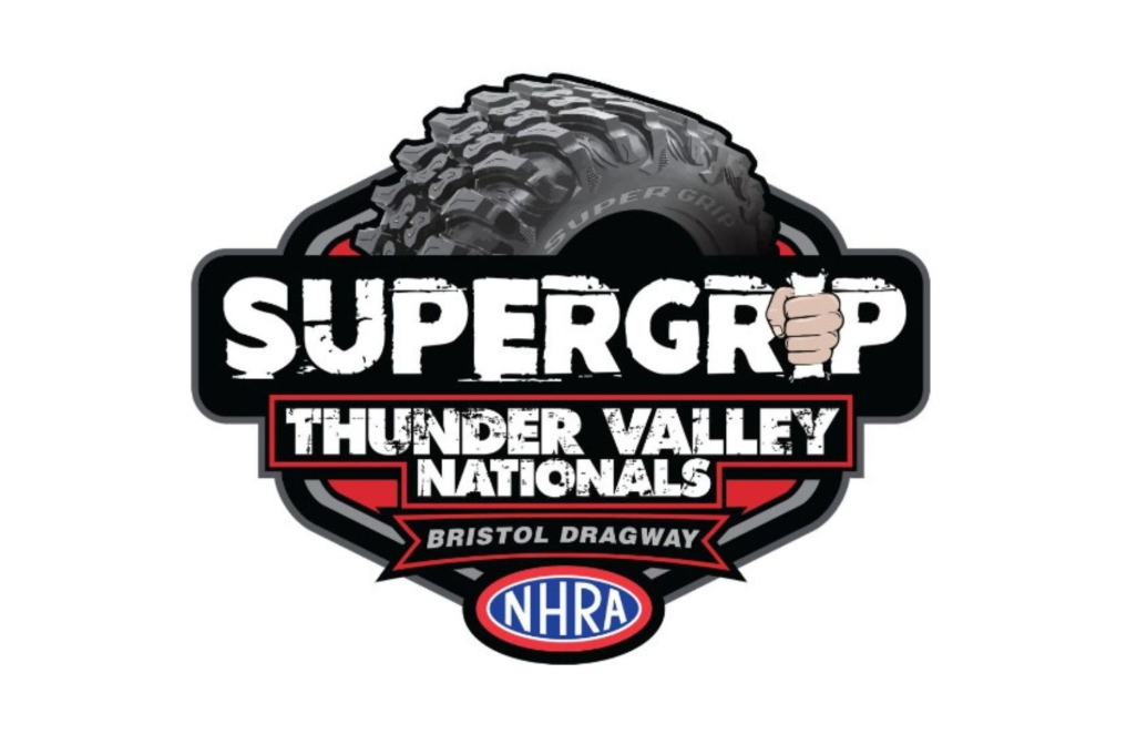 NHRA ROARS INTO BRISTOL DRAGWAY FOR SUPER GRIP NHRA THUNDER VALLEY NATIONALS