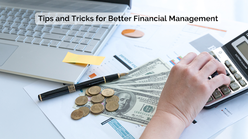Tips and Tricks for Better Financial Management