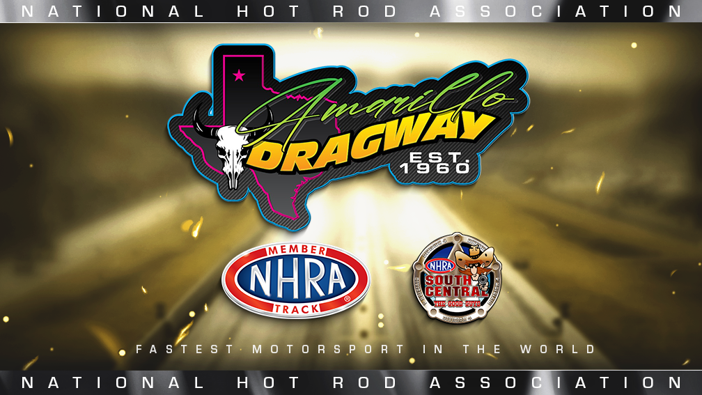 AMARILLO DRAGWAY JOINS NHRA MEMBER TRACK NETWORK IN SOUTH CENTRAL DIVISION