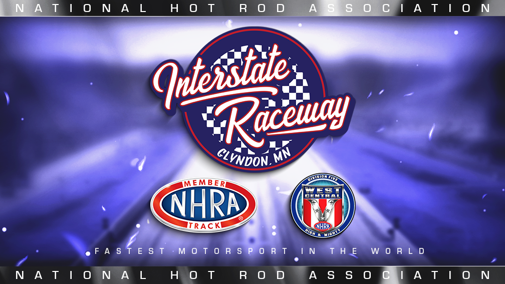 INTERSTATE RACEWAY RETURNS TO NHRA MEMBER TRACK FAMILY IN DIVISION 5