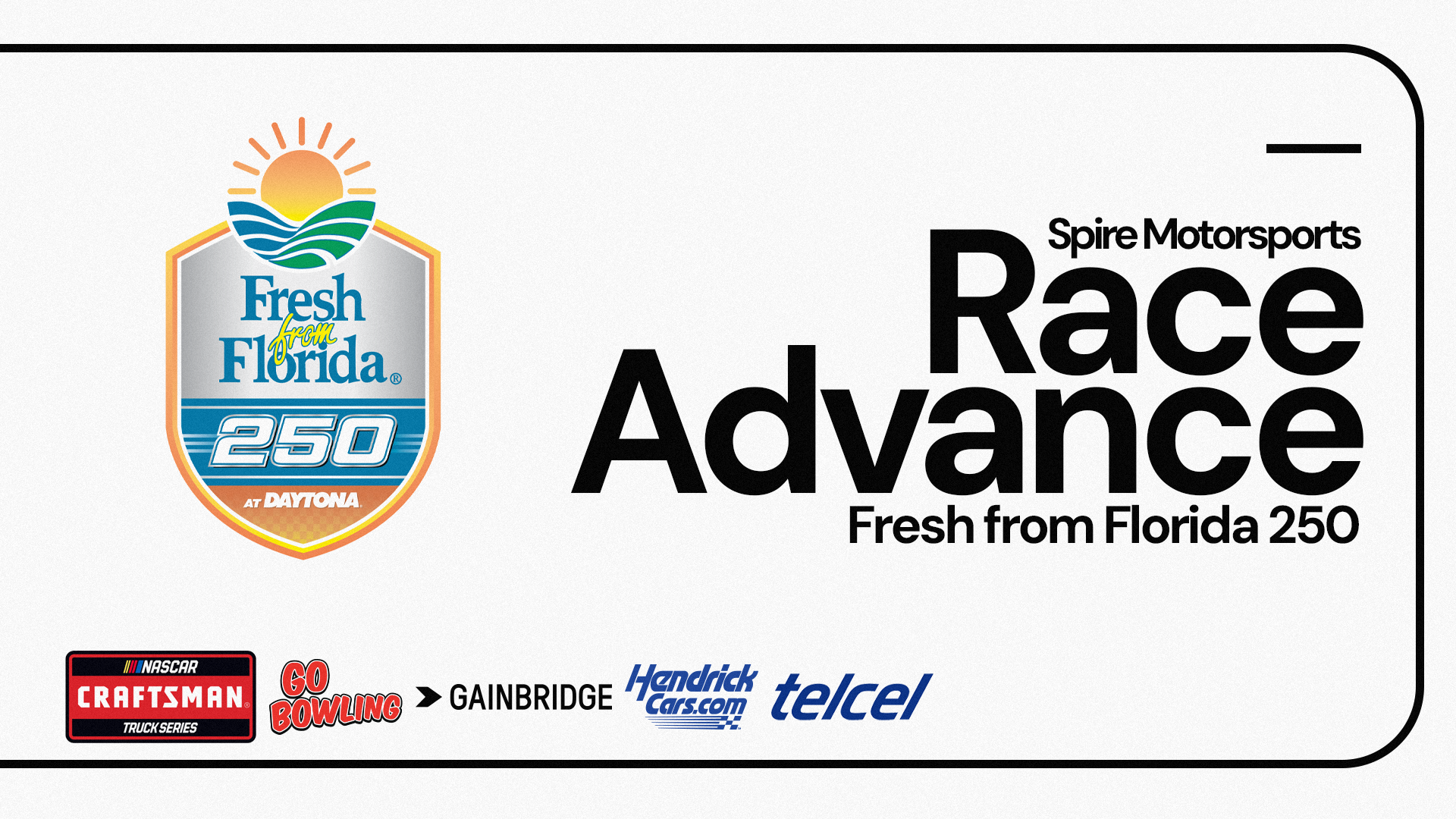 Spire Motorsports Fresh From Florida 250 Race Advance