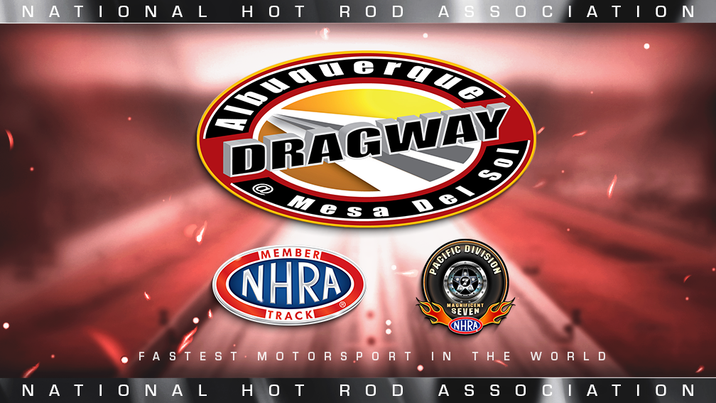 ALBUQUERQUE DRAGWAY RETURNS TO NHRA MEMBER TRACK NETWORK IN DIVISION 7