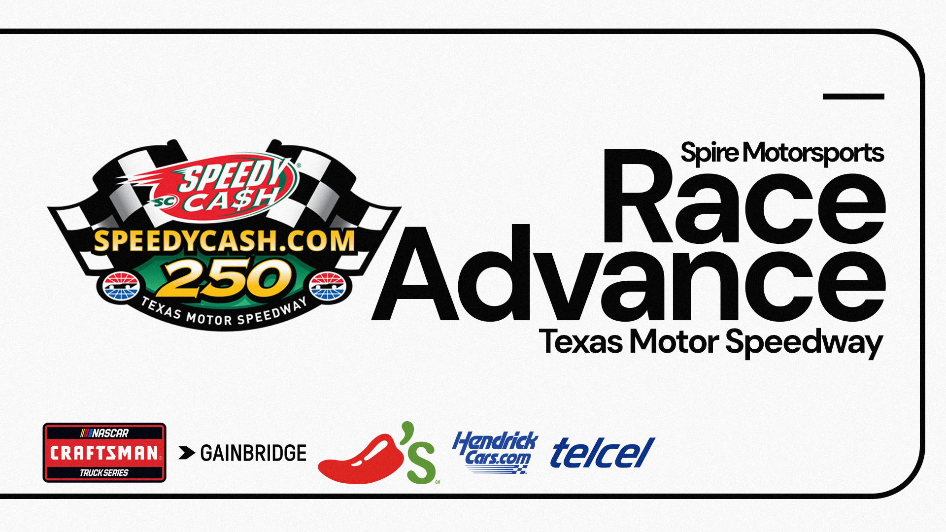 Spire Motorsports SpeedyCash.com 250 Race Advance