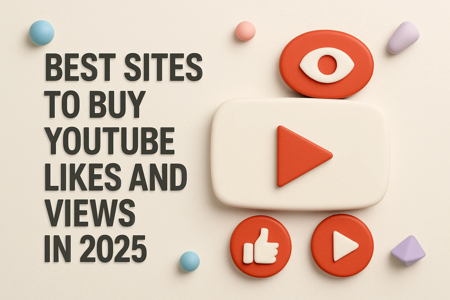 Top 7 Sites to Buy YouTube Views and Likes in 2025