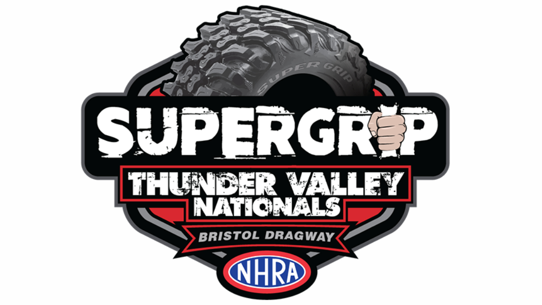 NHRA ROARS INTO BRISTOL DRAGWAY FOR SUPER GRIP NHRA THUNDER VALLEY NATIONALS