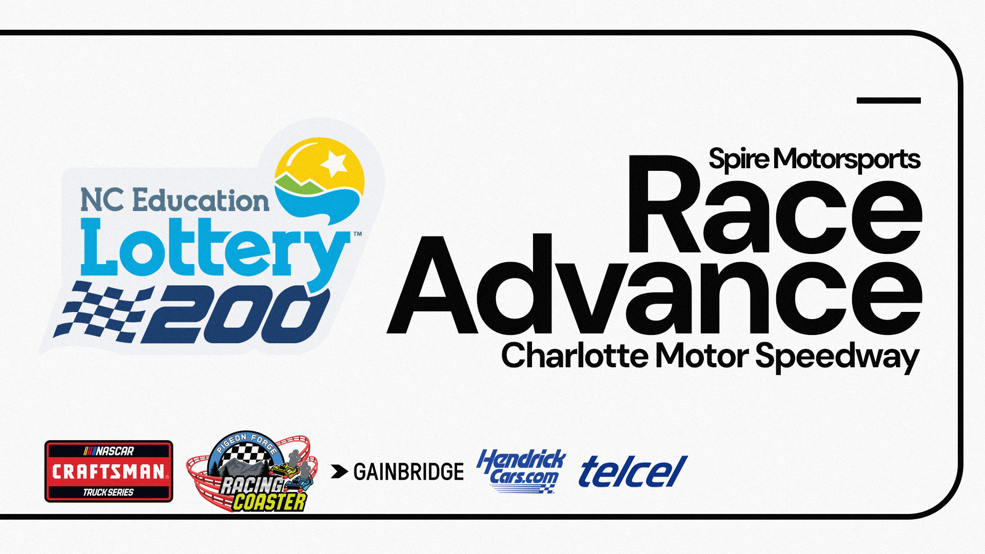 Spire Motorsports North Carolina Education Lottery 200 Race Advance