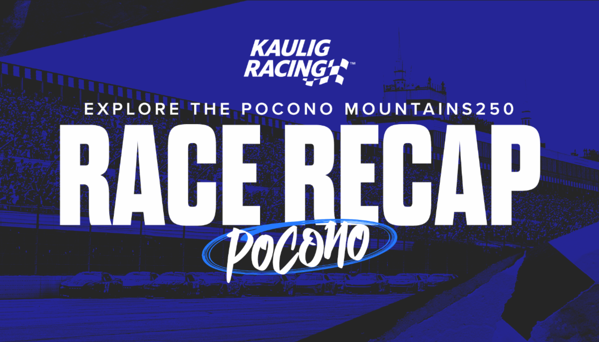 Kaulig Racing Race Recap | Explore the Pocono Mountains 250