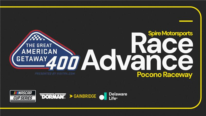 Spire Motorsports The Great American Getaway 400 Race Advance