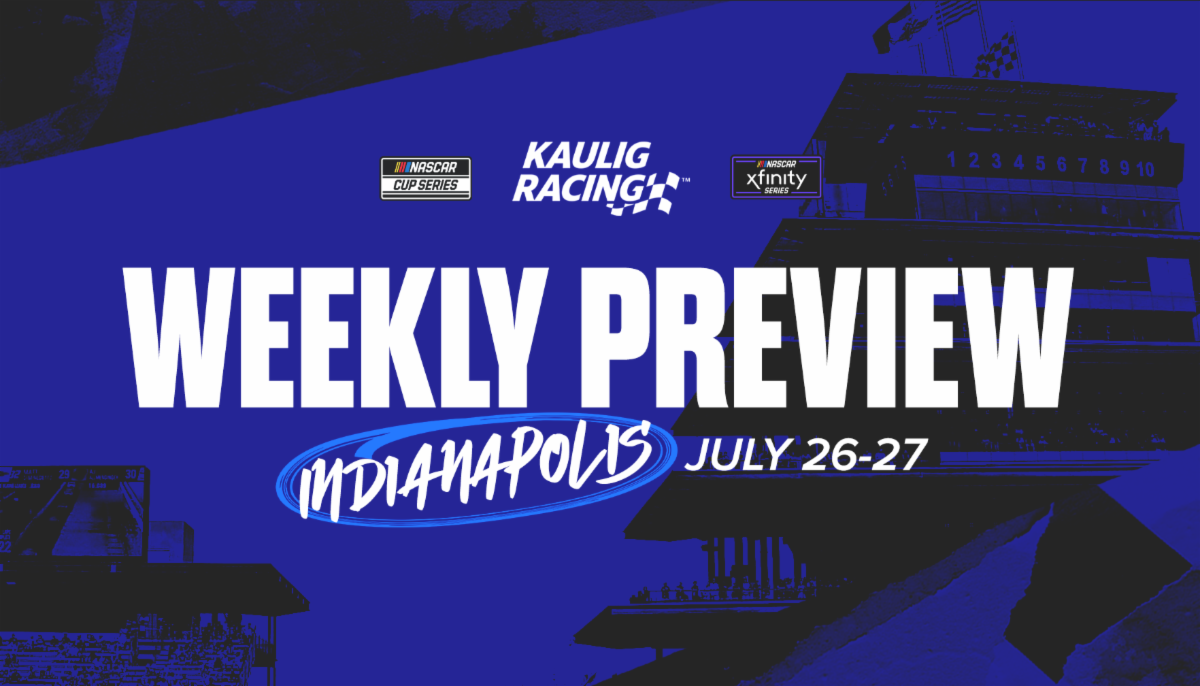 Kaulig Racing Weekly Preview | Indianapolis Motor Speedway