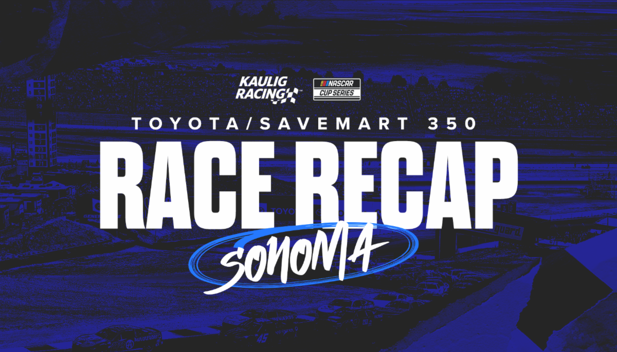 Kaulig Racing Race Recap | Toyota/Save Mart 350