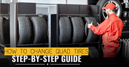 How To Change Quad Tires – Step-by-Step Guide With Safety Tips