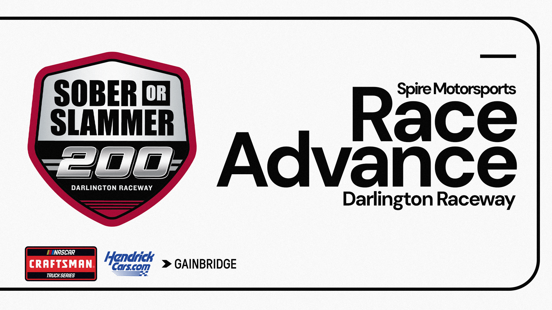 Spire Motorsports Sober or Slammer 200 Race Advance