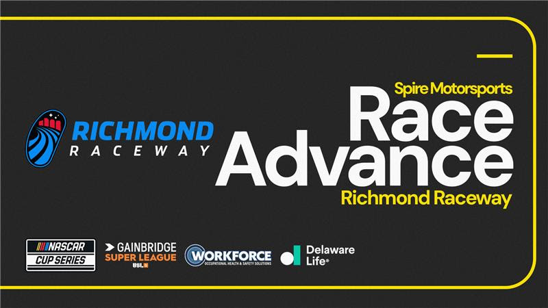 Spire Motorsports Richmond Raceway Advance