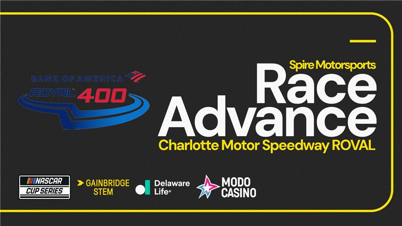 Spire Motorsports Bank of America ROVAL 400 Race Advance
