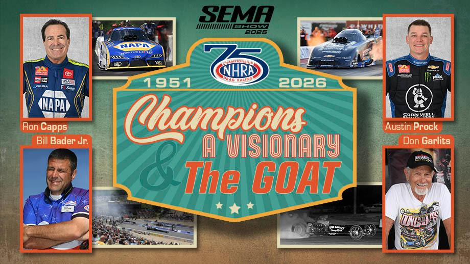 NHRA BREAKFAST AT 2025 SEMA SHOW FEATURES CHAMPS, A VISIONARY AND THE GOAT HEADING TO 75TH ANNIVERSARY SEASON