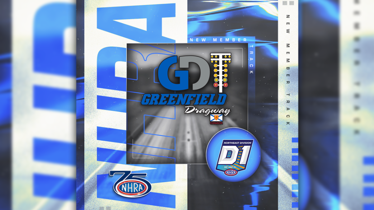GREENFIELD DRAGWAY JOINS NHRA MEMBER TRACK NETWORK IN NORTHEAST DIVISION