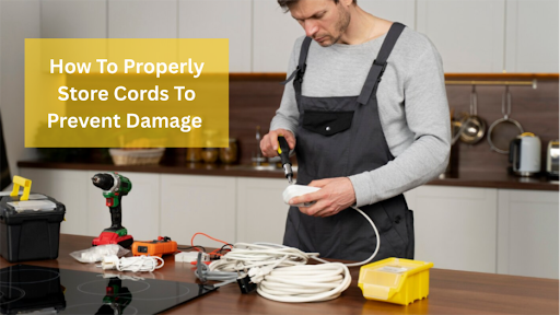 How To Properly Store Cords To Prevent Damage How To Properly Store Cords To Prevent Damage
