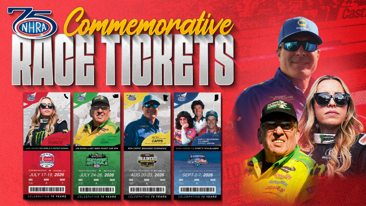 THIRD WAVE OF NHRA 75TH ANNIVERSARY COMMEMORATIVE TICKETS FEATURES LEGENDARY NAMES THIRD WAVE OF NHRA 75TH ANNIVERSARY COMMEMORATIVE TICKETS FEATURES LEGENDARY NAMES
