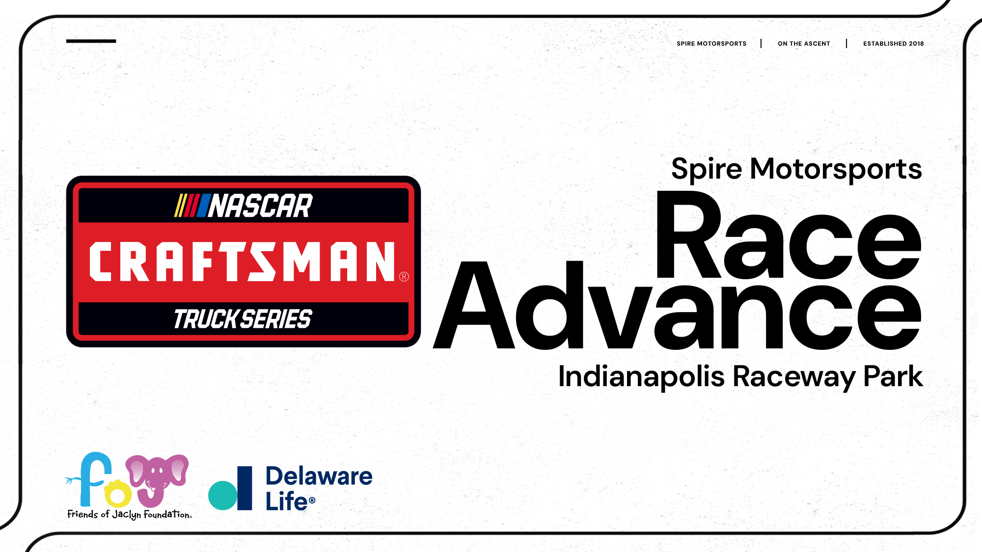 Spire Motorsports Indianapolis Raceway Park NASCAR CRAFTSMAN Truck Series Race Advance Spire Motorsports Indianapolis Raceway Park NASCAR CRAFTSMAN Truck Series Race Advance