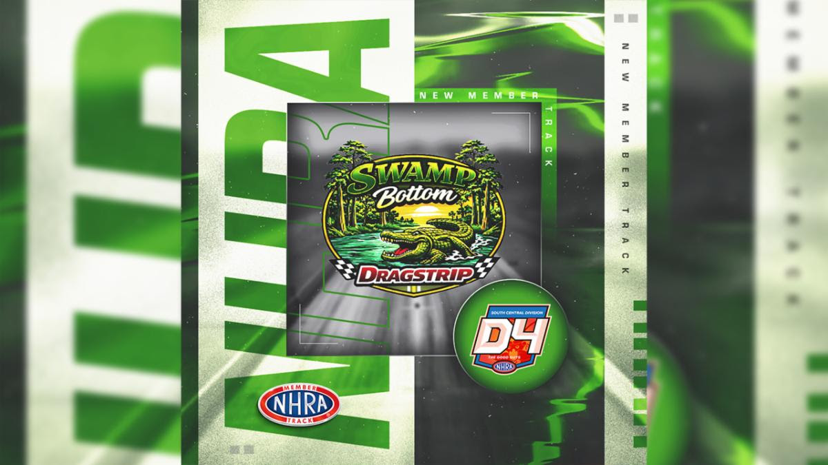 NHRA WELCOMES NEW SWAMP BOTTOM DRAG STRIP TO SOUTH CENTRAL DIVISION NHRA WELCOMES NEW SWAMP BOTTOM DRAG STRIP TO SOUTH CENTRAL DIVISION