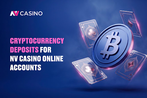 Cryptocurrency Deposits for NV Casino Online Accounts