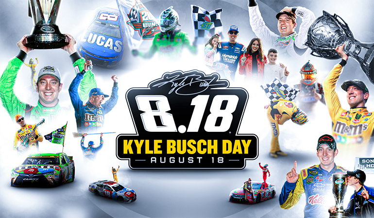 8-18 Becomes a Day to Honor the Life and Legacy of Kyle Busch 8-18 Becomes a Day to Honor the Life and Legacy of Kyle Busch