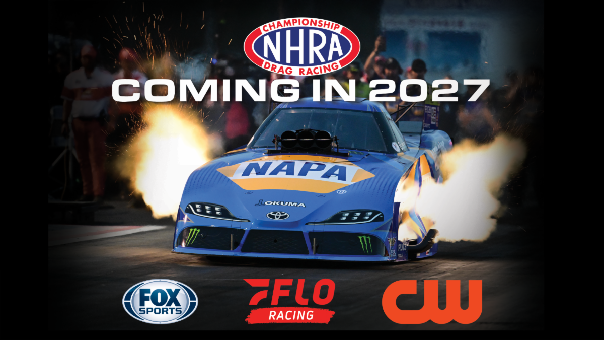 NHRA ANNOUNCES NEW MEDIA RIGHTS AGREEMENTS WITH FOX SPORTS, THE CW NETWORK AND FLOSPORTS NHRA ANNOUNCES NEW MEDIA RIGHTS AGREEMENTS WITH FOX SPORTS, THE CW NETWORK AND FLOSPORTS